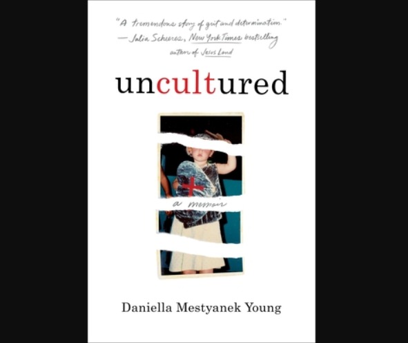 Uncultured: A Memoir - Daniella Mestyanek Young